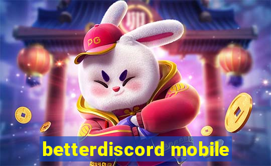 betterdiscord mobile